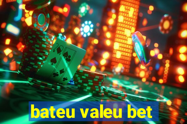 bateu valeu bet